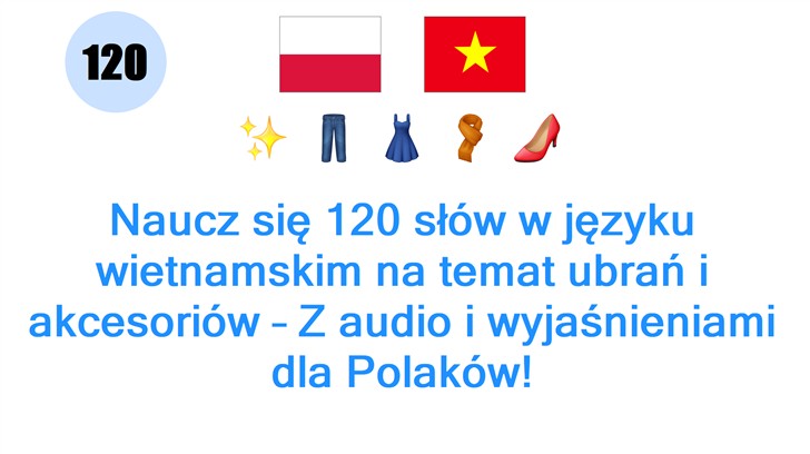 Naucz się 120 słów w języku wietnamskim na temat ubrań i akcesoriów – Z audio i wyjaśnieniami dla Polaków!